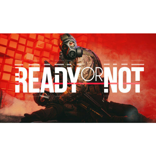 Игра Ready or Not для PC (STEAM) (электронная версия)