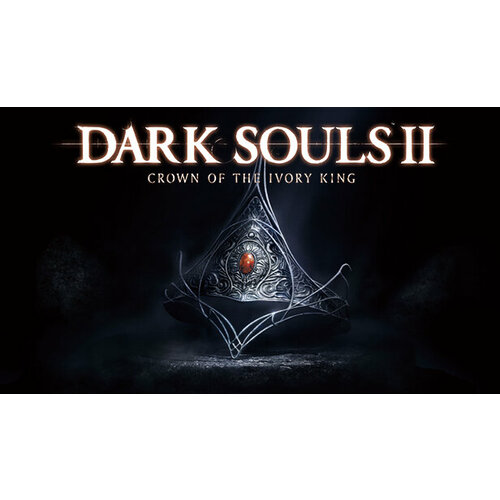 Дополнение DARK SOULS II Crown of the Ivory King для PC (STEAM) (электронная версия) дополнение dark souls iii the ringed city для pc steam электронная версия