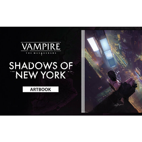 Vampire: The Masquerade - Shadows of New York - Artbook (Steam; PC; Регион активации РФ)