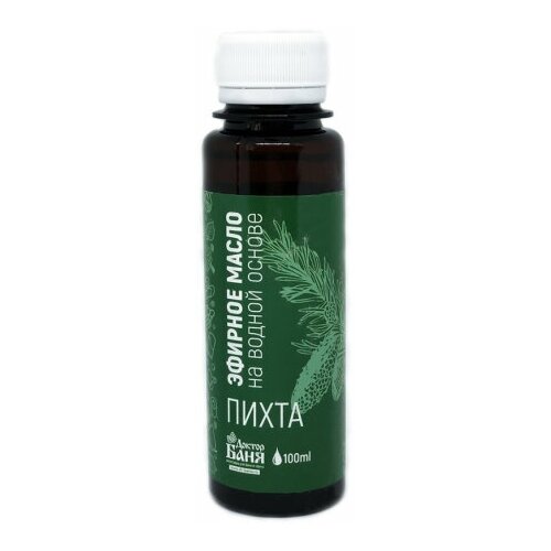 Купить Эфирное масло Доктор Баня на водной основе Пихта (100мл) / эфирные масла для бани / ароматизатор для бани