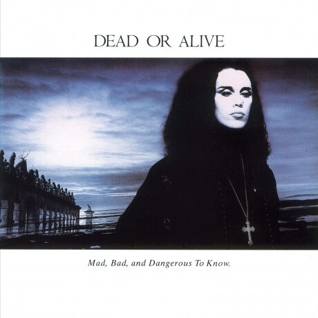 Виниловые пластинки, MUSIC ON VINYL, DEAD OR ALIVE - Mad Bad & Dangerous To Know (LP)