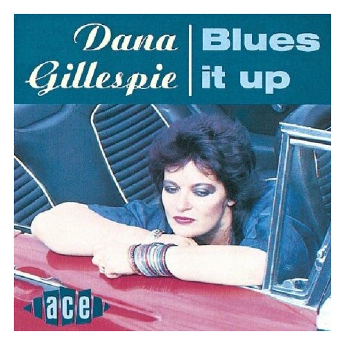 Компакт-Диски, ACE, DANA GILLESPIE - Blues It Up (CD)