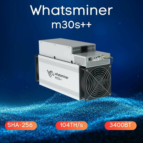 ASIC майнер Whatsminer M30S++ 104TH/s