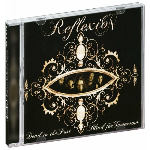 Reflexion. Dead To The Past Blind For Tomorrow (CD)