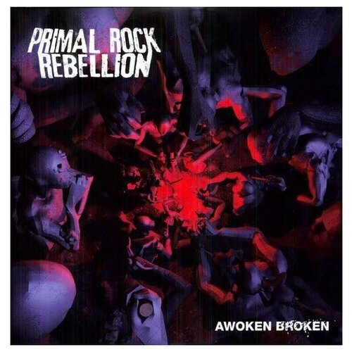 Primal Rock Rebellion: Awoken Broken (Colored Vinyl)