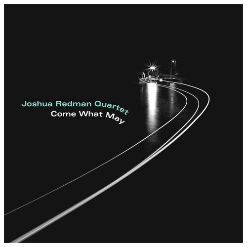 Виниловая пластинка Joshua Redman Quartet / Come What May (LP)