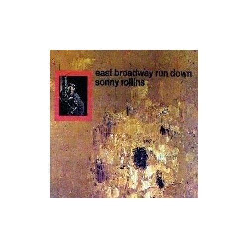 Sonny Rollins - East Broadway Run Down - Vinyl 180 gram Remastered