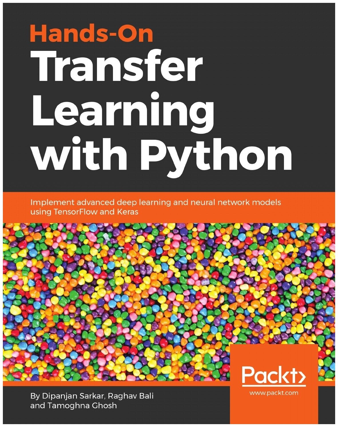 Hands-On Transfer Learning with Python. Implement advanced deep learning and neural network models using TensorFlow and Keras