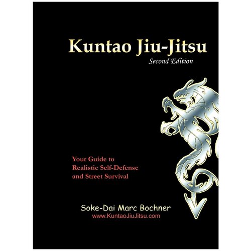 Kuntao Jiu-Jitsu. Your Guide to Realistic Self Defense and Street Survival