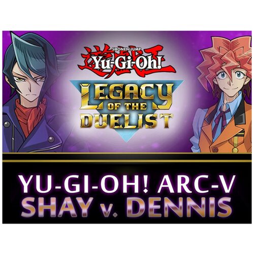 Yu-Gi-Oh! ARC-V: Shay vs Dennis дополнение yu gi oh arc v arc league championship для pc steam электронная версия