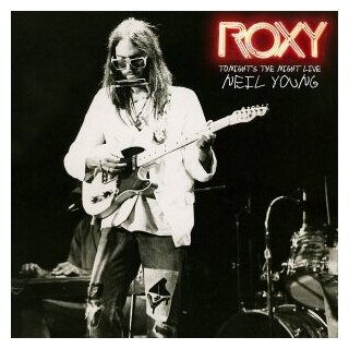 Компакт-Диски, Reprise Records, NEIL YOUNG - Roxy: Tonight’S The Night Live (CD)