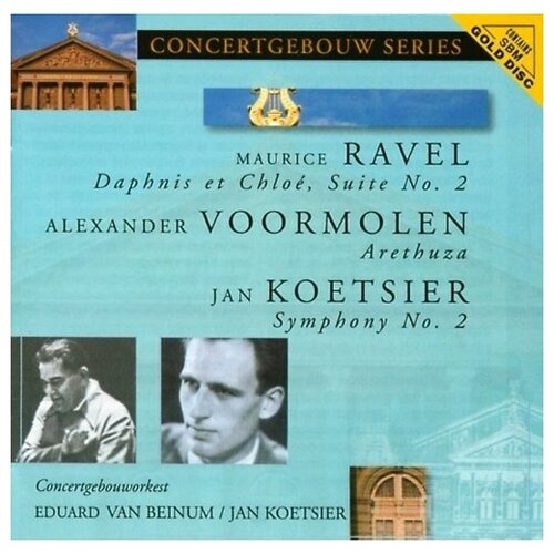 RAVEL VOORMOLEN KOETSIER - Daphnis et Chloe Arethusa Symphony No. 2 Van Beinum, Eduard Koetsier, Jan