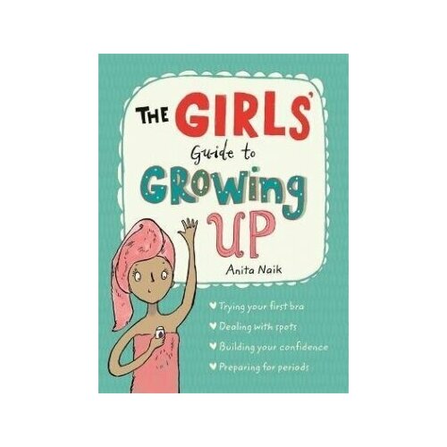 Girls' Guide to Growing Up, the