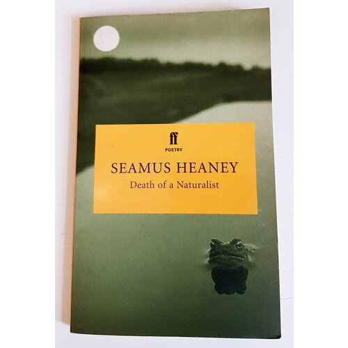 "Death of a Naturalist" Seamus Heaney