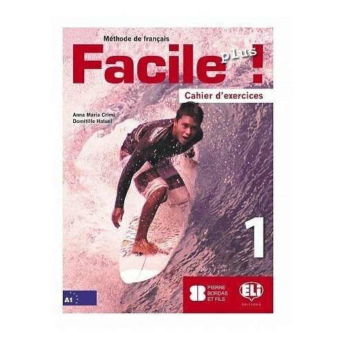 FACILE PLUS 1 Cahier d'exercices / Рабочая тетрадь к учебнику французского языка Facile Plus 1