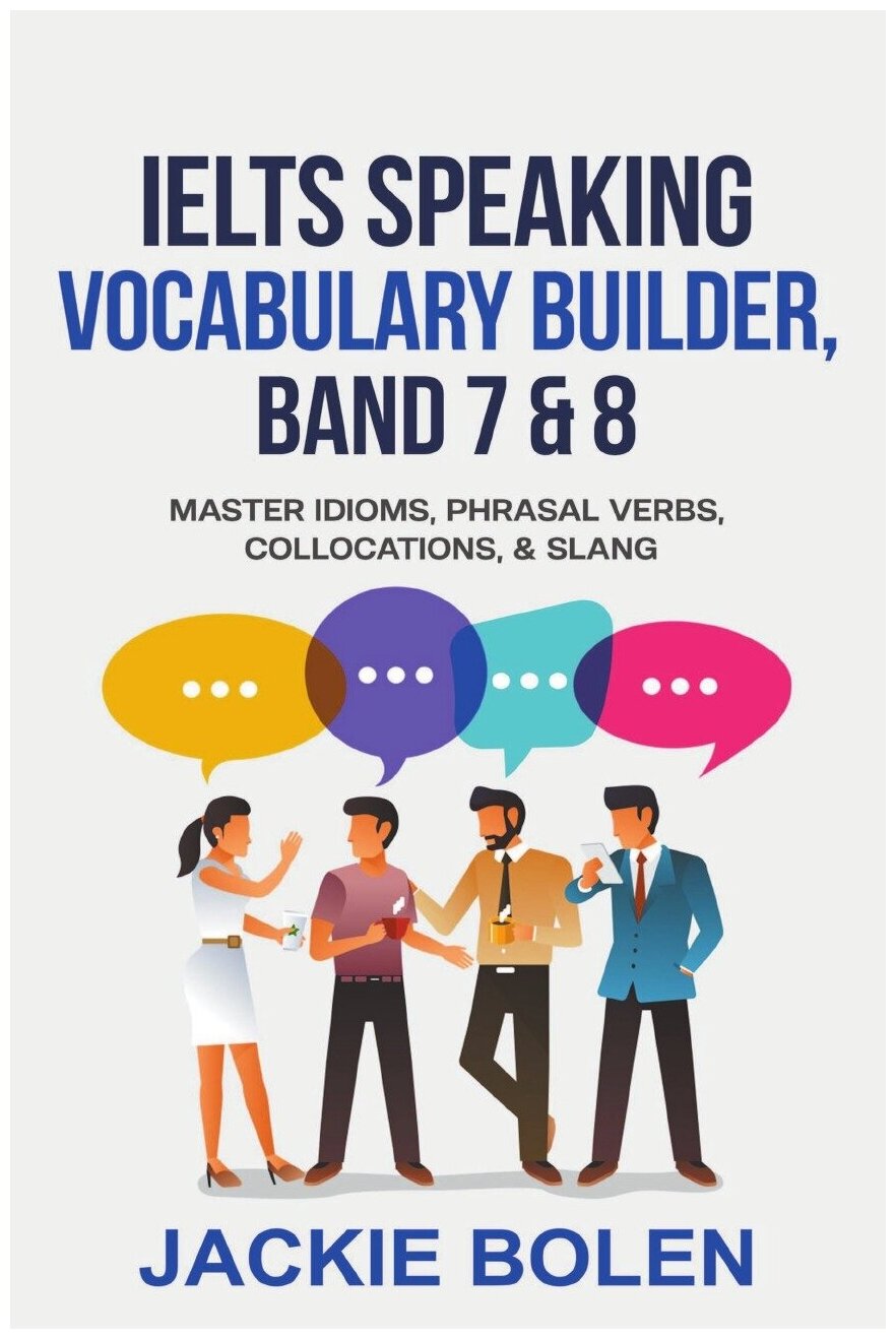 IELTS Speaking Vocabulary Builder. IELTS разговорный словарный запас: на англ. яз.