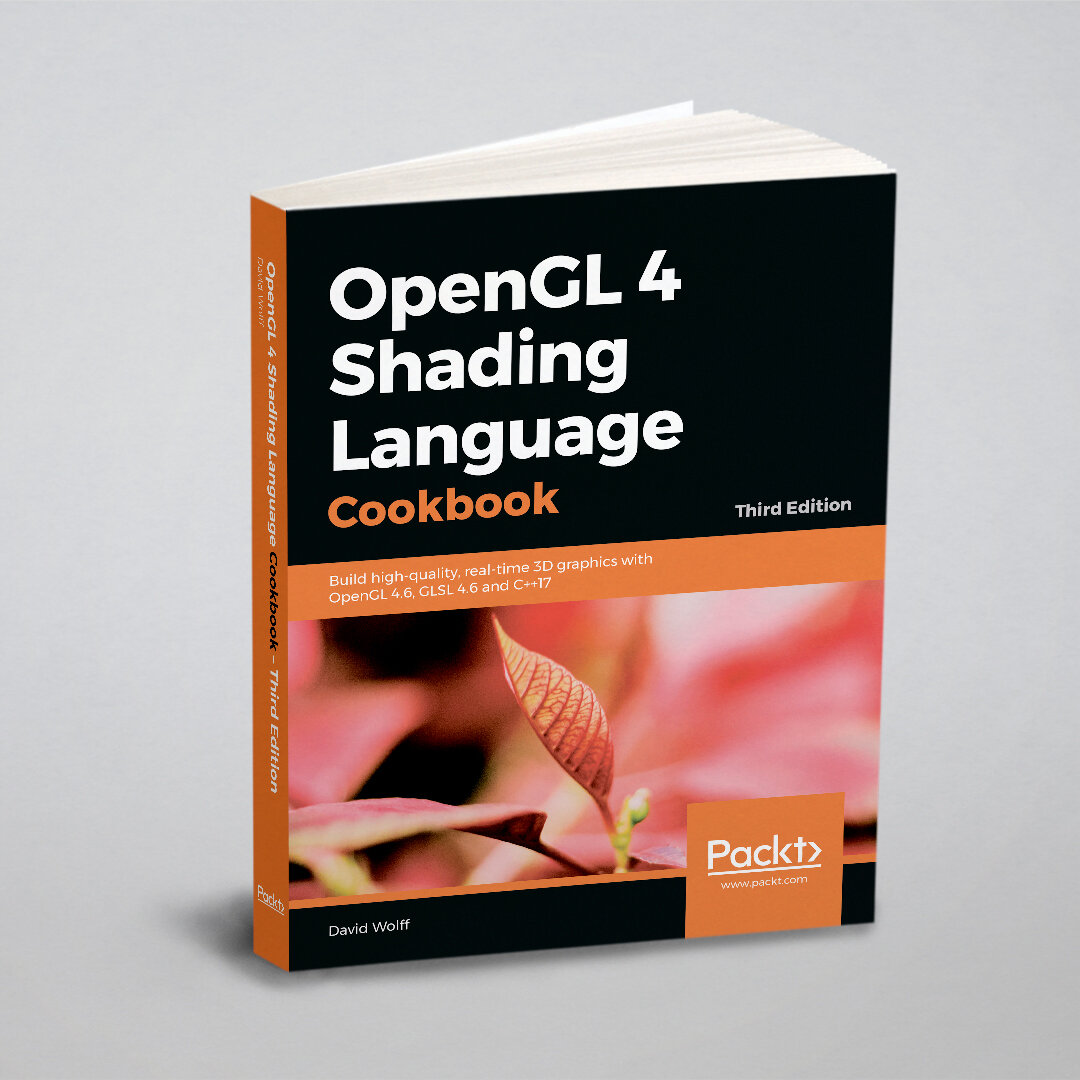 OpenGL 4 Shading Language Cookbook - Third Edition. Build high-quality, real-time 3D graphics with OpenGL 4.6, GLSL 4.6 and C++17