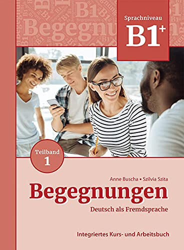 Begegnungen Neu B1+ Kurs- und Arbeitsbuch Teil 1