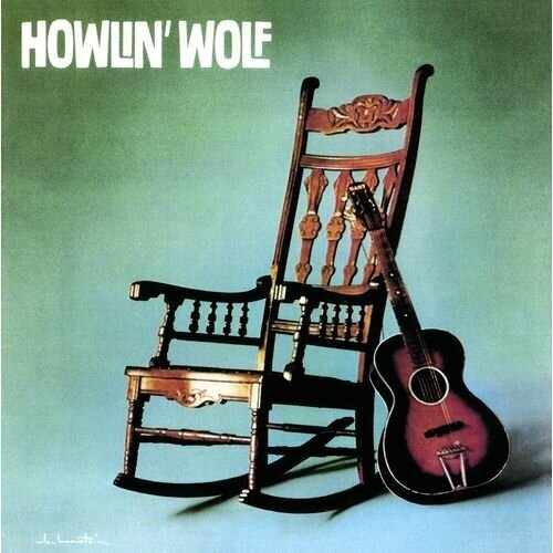 Виниловая пластинка Howlin' Wolf – Howlin' Wolf (The Rockin' Chair Album) LP