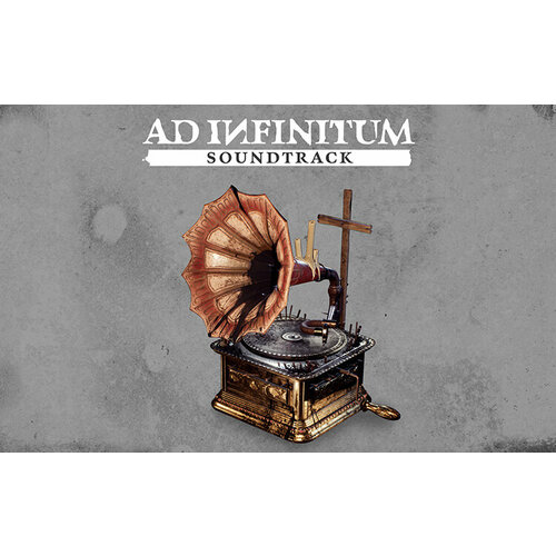 Ad Infinitum Soundtrack (Steam; PC; Регион активации РФ, СНГ)