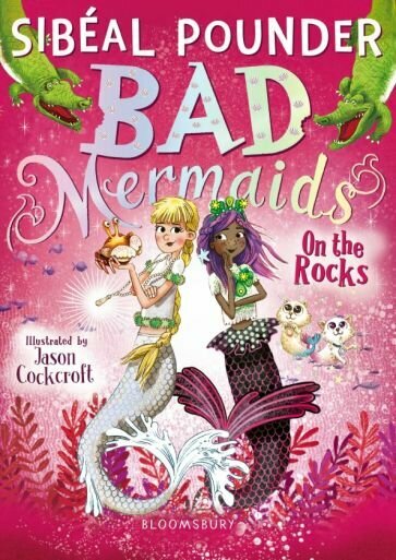 Bad Mermaids. On the Rocks (Pounder Sibeal) - фото №1