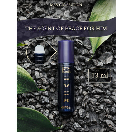 G011/Rever Parfum/PREMIUM Collection for men/THE SCENT OF PEACE FOR HIM/13 мл bond no 9 парфюмерная вода the scent of peace for him 100 мл