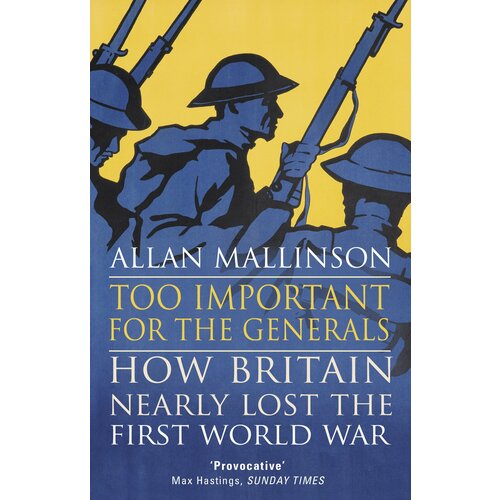 Too Important for the Generals | Mallinson Allan