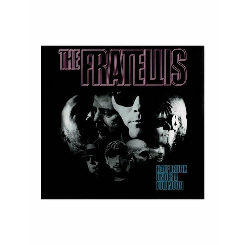 Виниловая пластинка Fratellis, The, Half Drunk Under A Full Moon (0711297526714) kirkwood carol under a greek moon