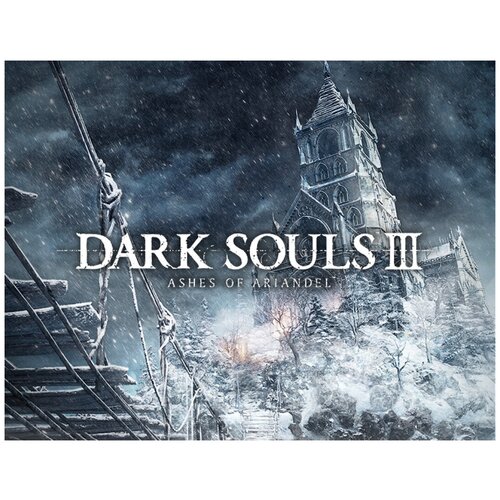 DARK SOULS™ III - Ashes of Ariandel™ дамьен мечери dark souls за гранью смерти книга 1 история создания demon s souls dark souls dark souls ii