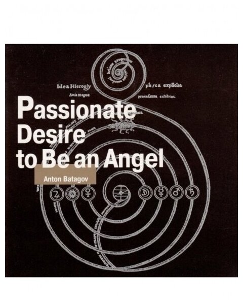 Компакт-Диски, Long Arms Records, антон батагов - Passionate Desire To Be An Angel (CD)