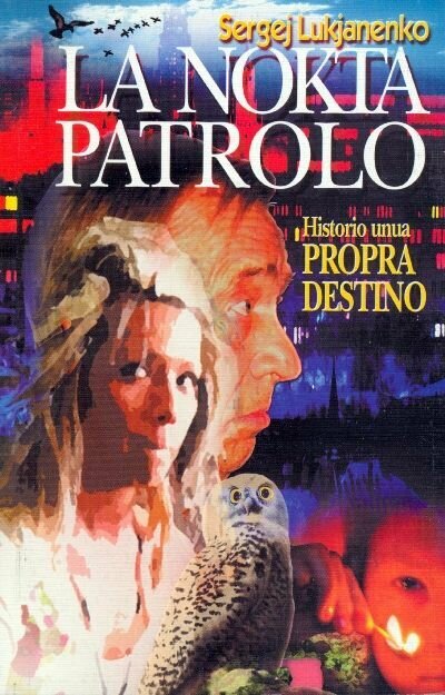 La nokta patrolo: Historio unua. Propra destino (на языке эсперанто)