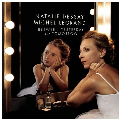 Dessay Natalie  & Legrand Michel – Between Yesterday  & Tomorrow (2 LP)