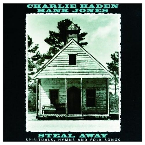 AUDIO CD Hank Jones, Charlie Haden - Steal Away: Spirituals Hymns & Folk Songs (1 CD) audio cd charlie haden nocturne 1 cd