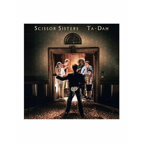 Scissor Sisters - Ta Dah! (2LP '2019) scissor sisters виниловая пластинка scissor sisters magic hour