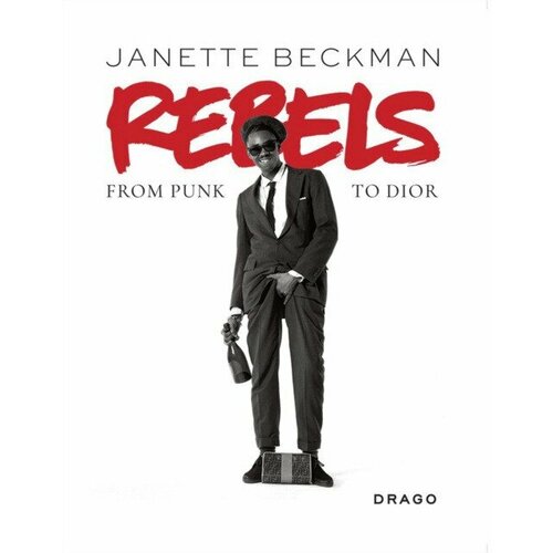 Beckman, Janette "Rebels: from punk to dior"