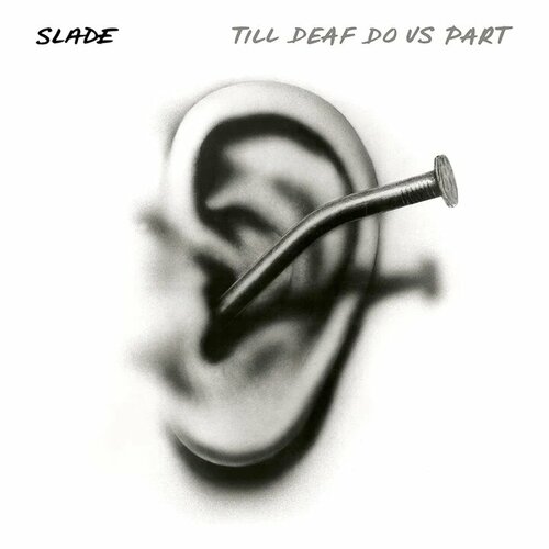 Виниловая пластинка Slade / Till Deaf Do Us Part (Limited White / Black Splatter Vinyl) (1LP) slade slade alive слэйд us 1972 lp gatefold nm