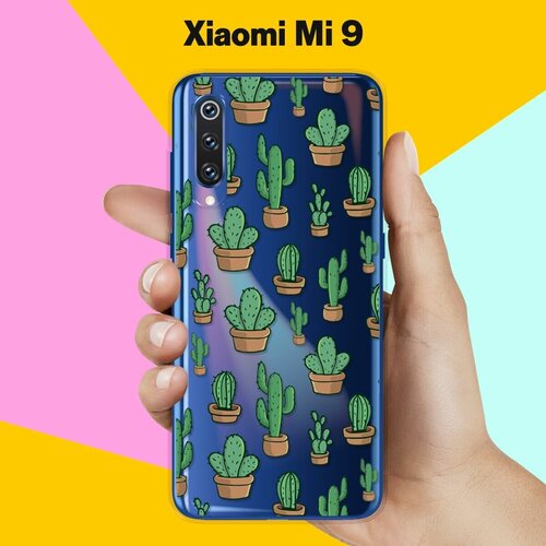 Силиконовый чехол Кактусы на Xiaomi Mi 9 силиконовый чехол на xiaomi mi 6 сяоми ми 6 голубые клематисы прозрачный