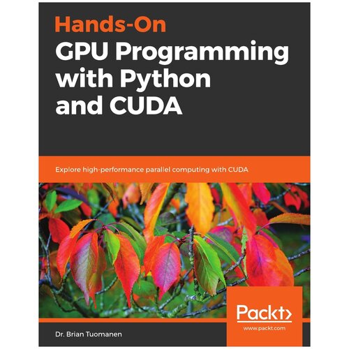 Hands-On GPU Programming with Python and CUDA