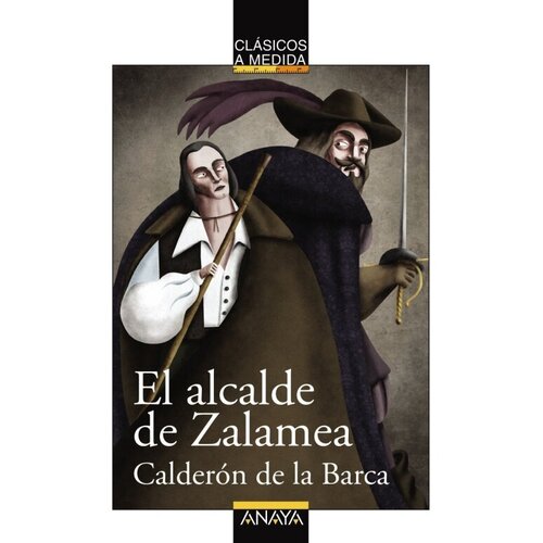 Pedro Calderon de la Barca. El alcalde de Zalamea