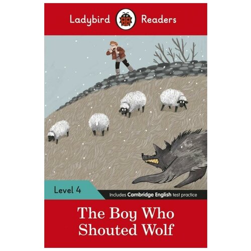 The Boy Who Shouted Wolf. Ladybird Readers