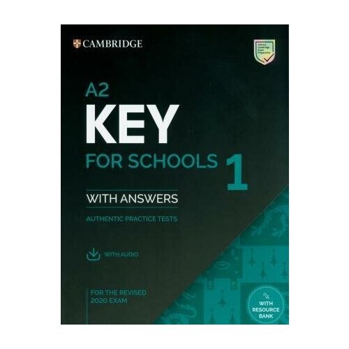 A2. Key for Schools 1 for the Revised 2020 Exam Student's Book with Answers with Audio: Authentic Practice Tests (KET Practice Tests)