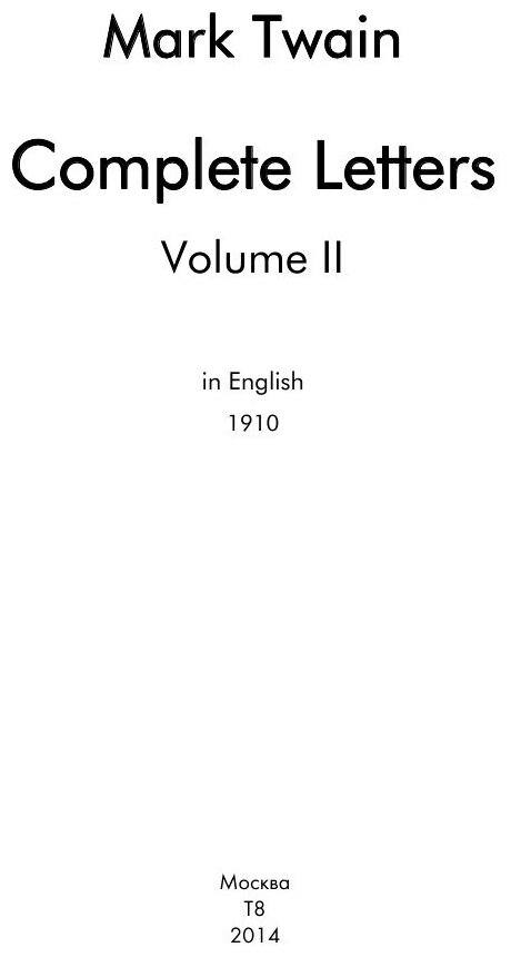 Complete Letters of Mark Twain. Volume II