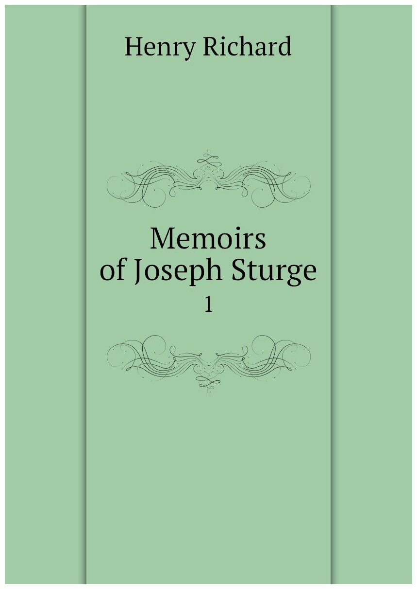 Memoirs of Joseph Sturge. 1