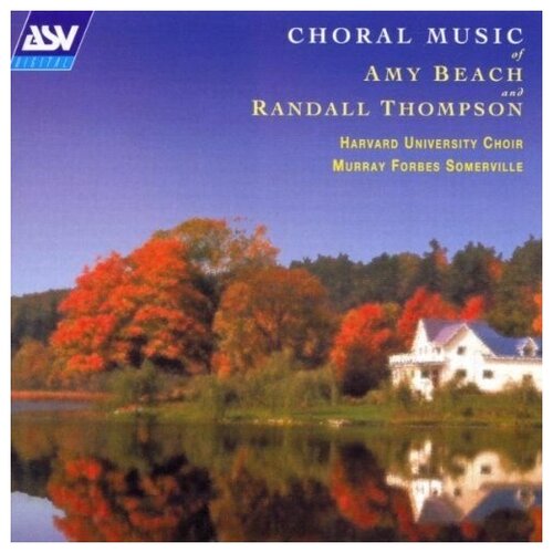 AUDIO CD Choral Music of Amy Beach and Randall Thompson - Harvard Universiti Choir audio cd farkas choral works musica nostra choir