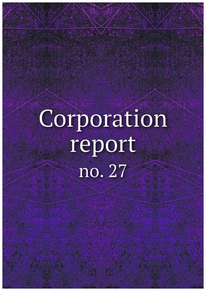 Corporation report. no. 27