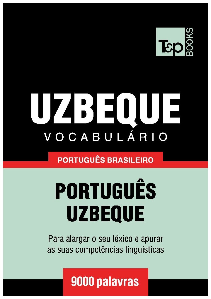 Vocabulário Português Brasileiro-Uzbeque - 9000 palavras