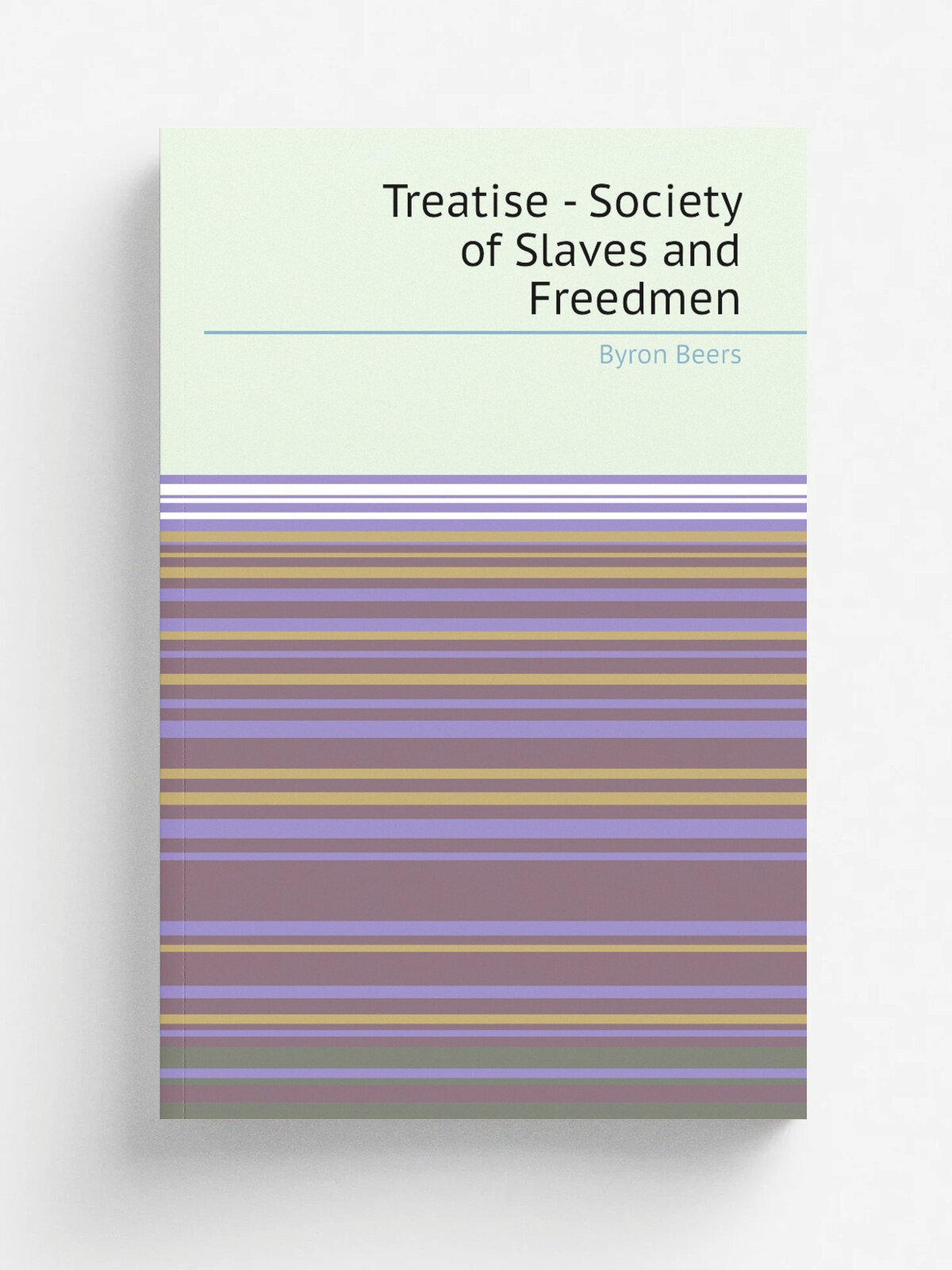 Treatise - Society of Slaves and Freedmen | Byron Beers | Репринт
