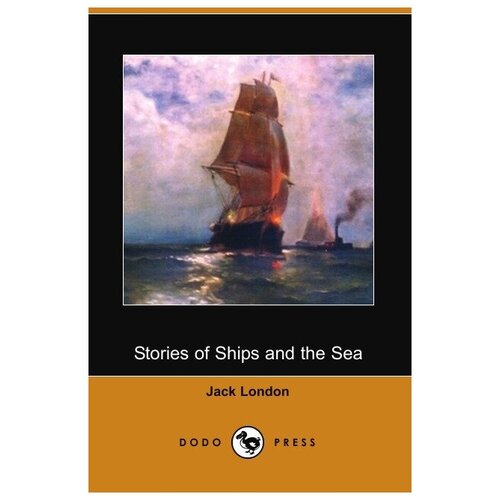 Stories of Ships and the Sea (Dodo Press)