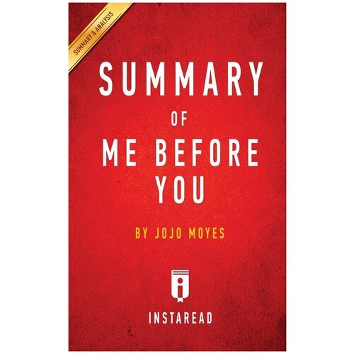 Summary of Me Before You. by JoJo Moyes | Includes Analysis