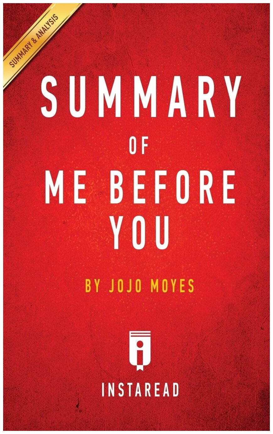 Summary of Me Before You. by JoJo Moyes | Includes Analysis